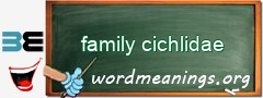 WordMeaning blackboard for family cichlidae